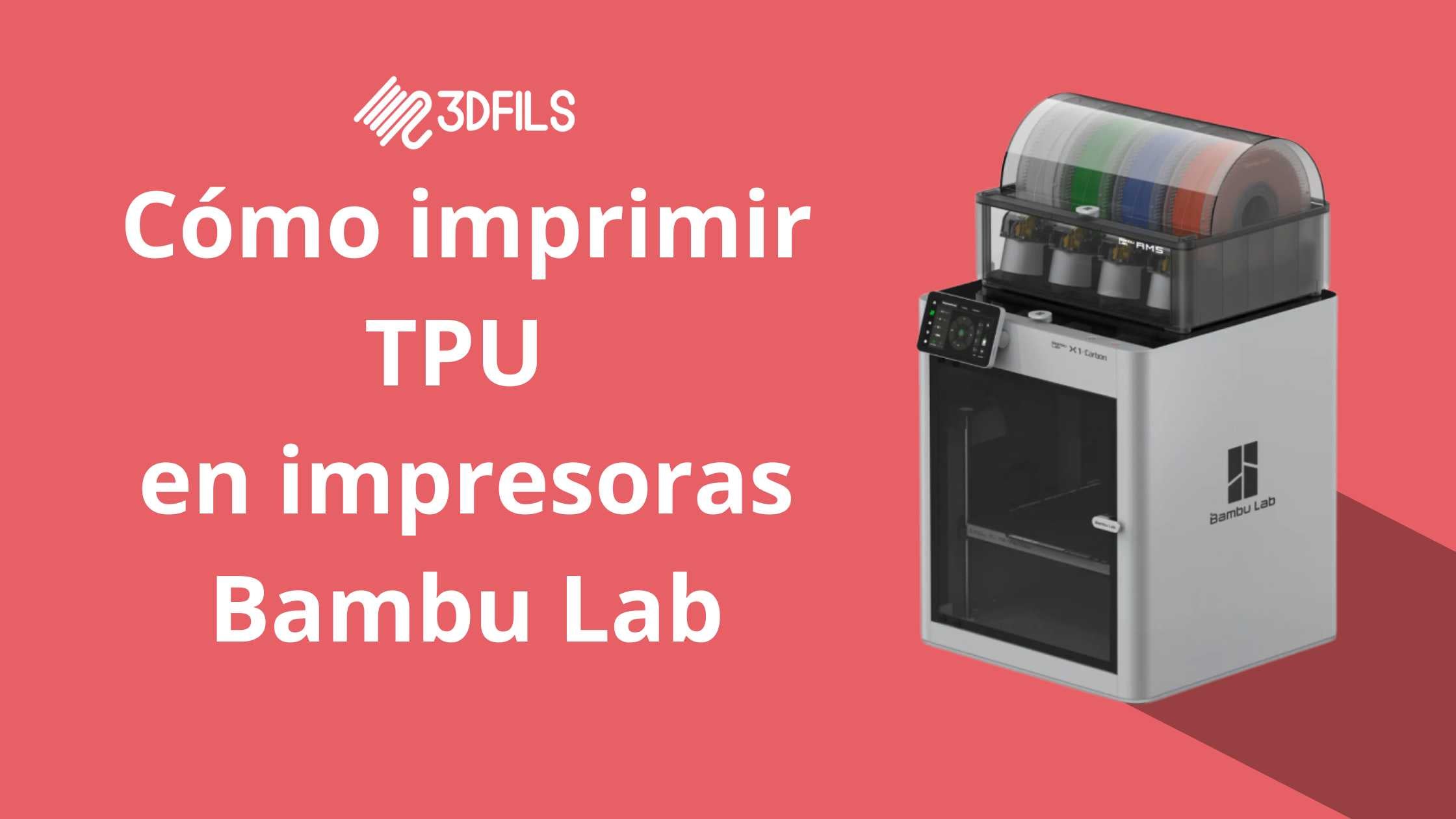 Como imprimir filamento flexible TPU en una impresora Bambu Lab